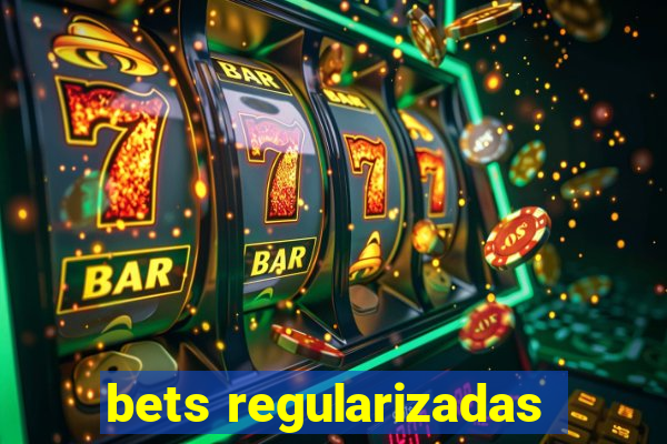 bets regularizadas